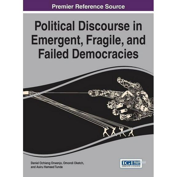 Political Discourse in Emergent, Fragile, and Failed Democracies (Hardcover)