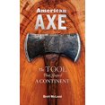 thumbnail image 1 of Hache Américaine: l'Outil Qui a Formé un Continent, 1 of 1