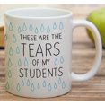 thumbnail image 4 of Funny Mug - These Are The Tears of My Students Teacher 11 Oz Ceramic Coffee Mugs - Funny, Sarcastic, Motivational, Inspirational birthday gifts for friends, coworkers, siblings, father, mother, 4 of 6