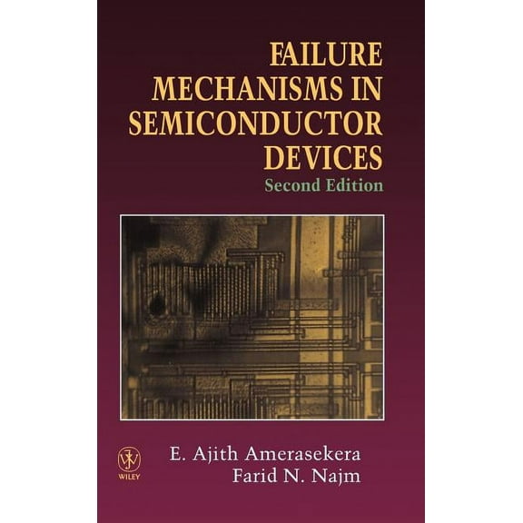 Failure Mechanisms in Semiconductor Devices, (Hardcover)