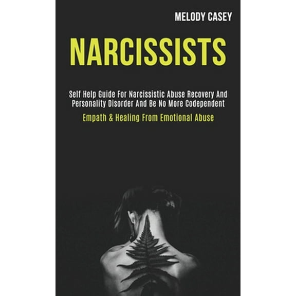 Pre-Owned Narcissists: Self Help Guide for Narcissistic Abuse Recovery and Personality Disorder and Be No More Codependent (Empath & Healing From Emotional Abuse) (Paperback)