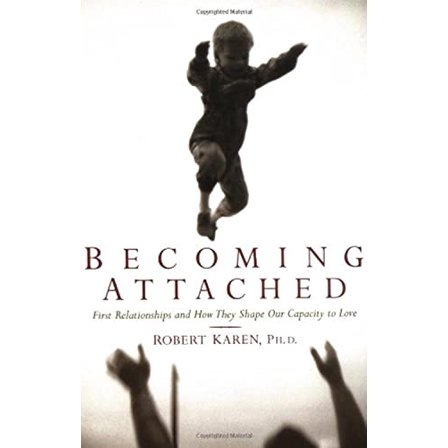 Pre-Owned Becoming Attached: First Relationships and How They Shape Our Capacity to Love (Paperback) 0195115015 9780195115017