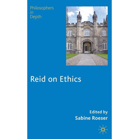 Philosophers in Depth Reid on Ethics, (Hardcover)