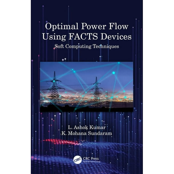 Optimal Power Flow Using FACTS Devices: Soft Computing Techniques, (Hardcover)