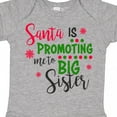 thumbnail image 4 of Inktastic Santa is Promoting Me to Big Sister Girls Baby Bodysuit, 4 of 5