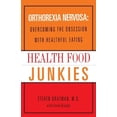 thumbnail image 1 of Pre-Owned Health Food Junkies: Orthorexia Nervosa: Overcoming the Obsession with Healthful Eating (Paperback) 0767905857 9780767905855, 1 of 1