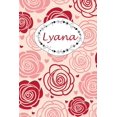 thumbnail image 1 of Lyana: Personalisiertes Notizbuch / 150 Seiten / Punktraster / Din A5+ (15,24 X 22,86 CM) / Rosen Cover Design Paperback, 1 of 1
