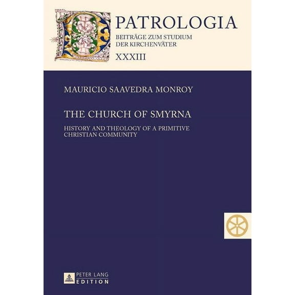 Patrologia - Beiträge Zum Studium der Kirchenväter: The Church of Smyrna (Hardcover)