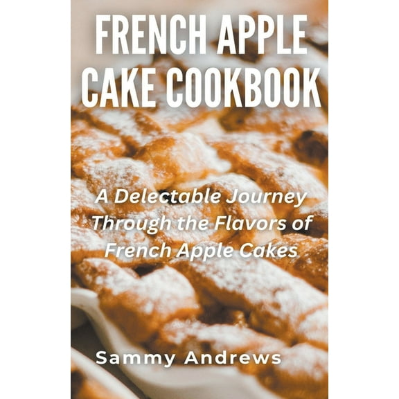 French Apple Cake Cookbook, (Paperback)