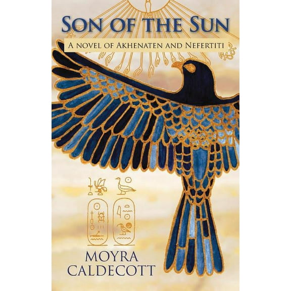 Egyptian Sequence: Son of the Sun: Akhenaten and Nefertiti - A Novel (Paperback)