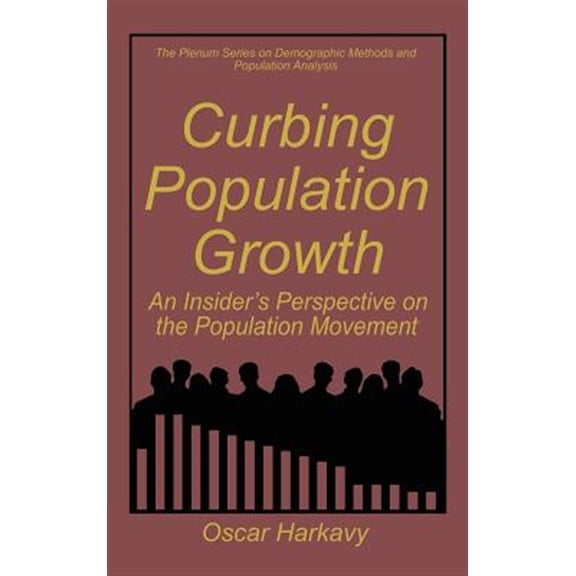 Pre-Owned The Springer Demographic Methods and Pop Curbing Population Growth: An Insider's Perspective on the Population Movement, (Hardcover)