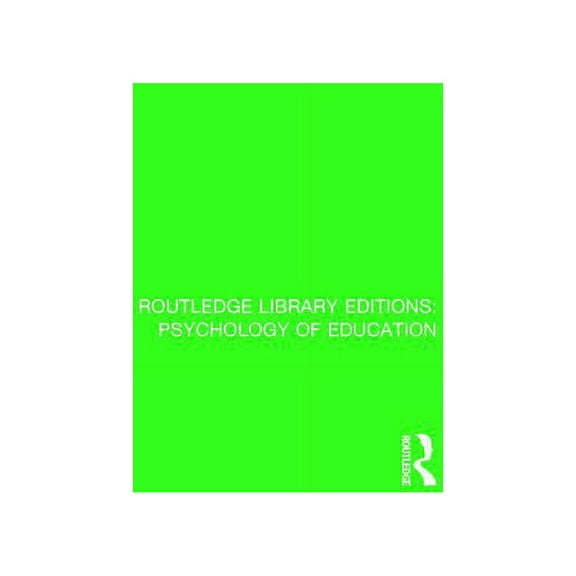 Routledge Library Editions: Psychology o Psychological Theory and Educational Practice: Human Development, Learning and Assessment, (Hardcover)