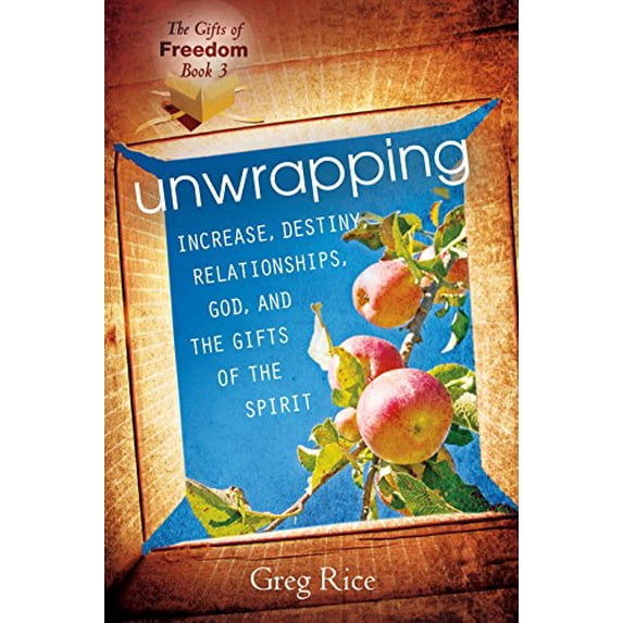 Pre-Owned Unwrapping Increase, Destiny, Relationships, God, and the Gifts of the Spirit: Gifts of Freedom (The Gifts of Freedom Series) (Paperback) 0768427460 9780768427462