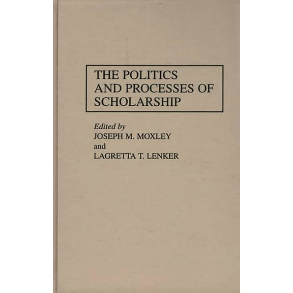 Contributions to the Study of Education The Politics and Processes of Scholarship, Book 66, (Hardcover)