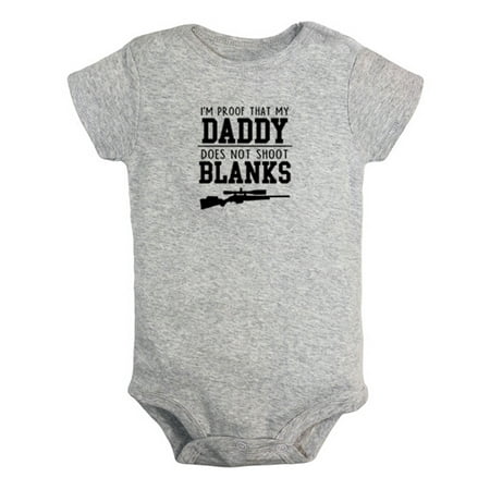 

I m Proof That My Daddy Doesn t Shoot Blanks Funny Rompers For Babies Newborn Baby Unisex Bodysuits Infant Jumpsuits Toddler 0-24 Months Kids One-Piece Oufits (Gray 12-18 Months)