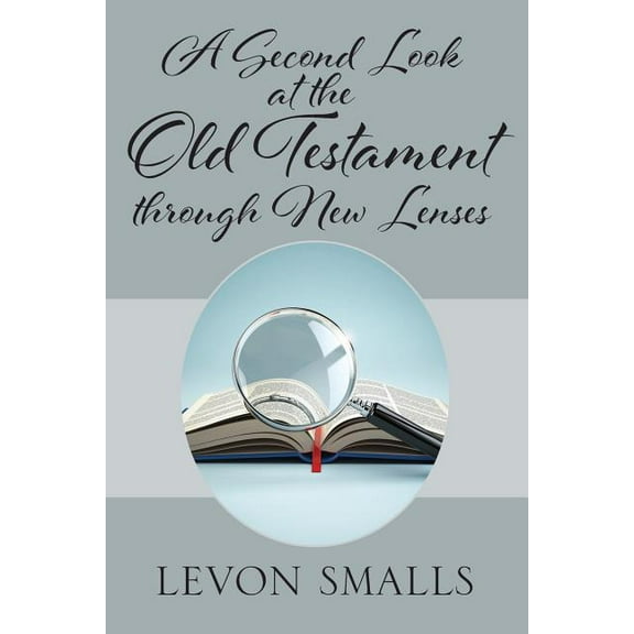 A Second Look at the Old Testament through New Lenses, (Paperback)