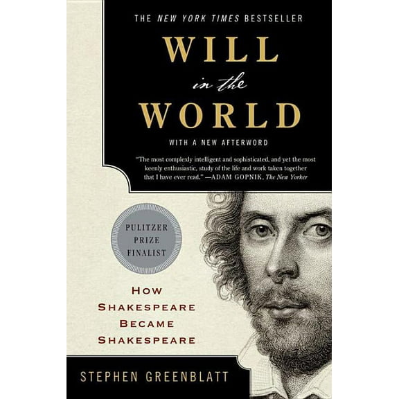 Will in the World: How Shakespeare Became Shakespeare, (Paperback)