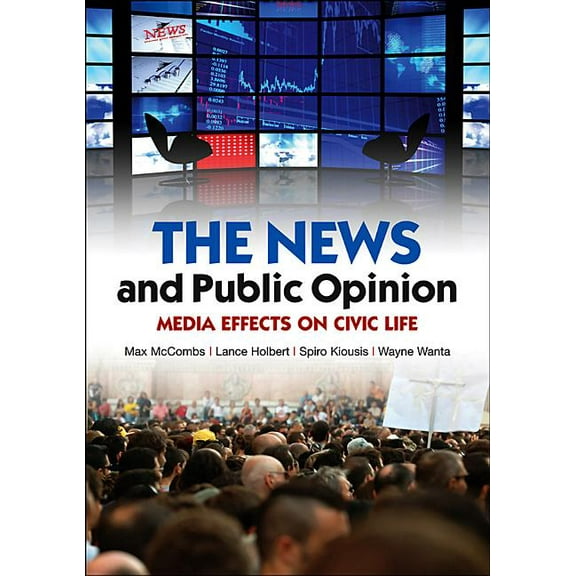 Contemporary Political Communication: News and Public Opinion: Media Effects on Civic Life (Paperback)