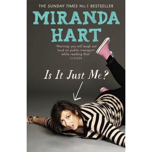 Pre-Owned Is It Just Me?: Miranda Hart's Heart-Warming and Feelgood Sunday Times Bestseller (Paperback) 1444734164 9781444734164