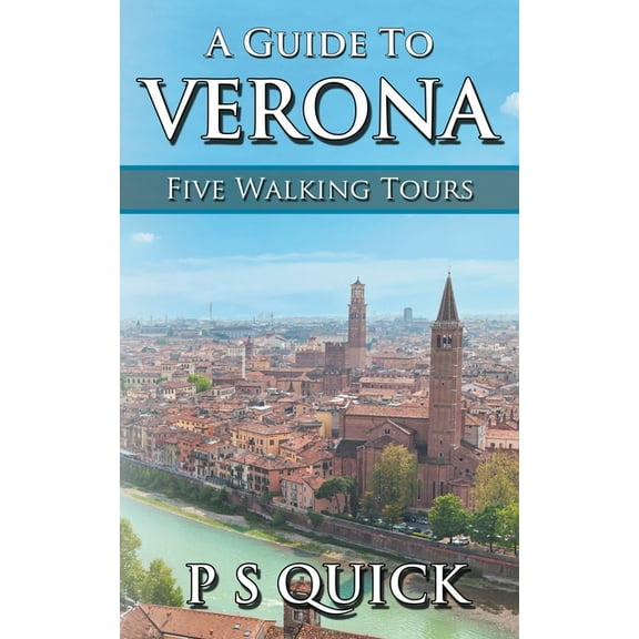 Walking Tour Guides A Guide to Verona: Five Walking Tours, Book 2, (Paperback)
