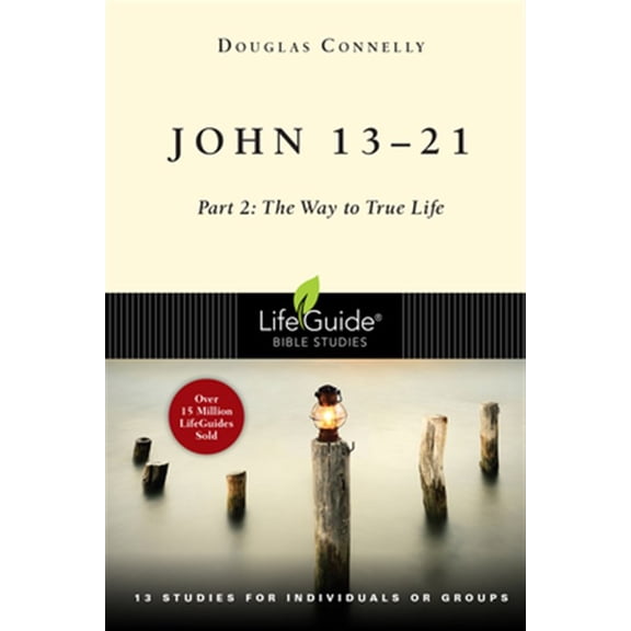 Pre-Owned John 13-21: Part 2: The Way to True Life (LifeGuide Bible Studies) Paperback