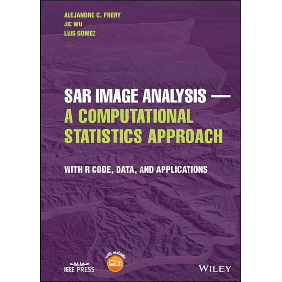 Sar Image Analysis - A Computational Statistics Approach: With R Code, Data, and Applications, (Hardcover)