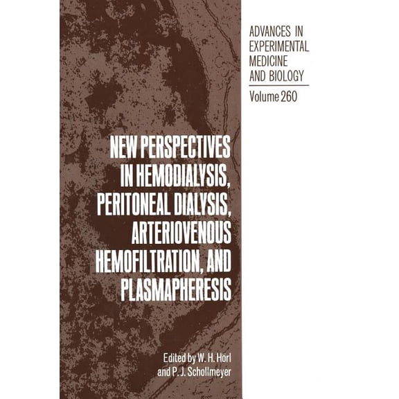 Advances in Experimental Medicine and Bi New Perspectives in Hemodialysis, Peritoneal Dialysis, Arteriovenous Hemofiltration, and Plasmapheresis, Book 260, (Paperback)