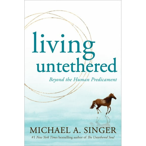 Living Untethered: Beyond the Human Predicament (Paperback)