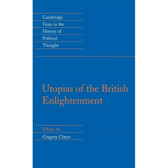 Cambridge Texts in the History of Politi Utopias of the British Enlightenment, (Hardcover)