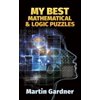 Dover Math Games & Puzzles My Best Mathematical and Logic Puzzles, (Paperback)