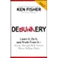 thumbnail image 1 of Debunkery: Learn It, Do It, and Profit from It -- Seeing Through Wall Street's Money-Killing Myths, 1 of 2