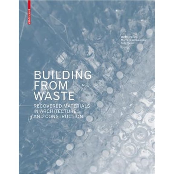 Pre-Owned Building from Waste: Recovered Materials in Architecture and Construction