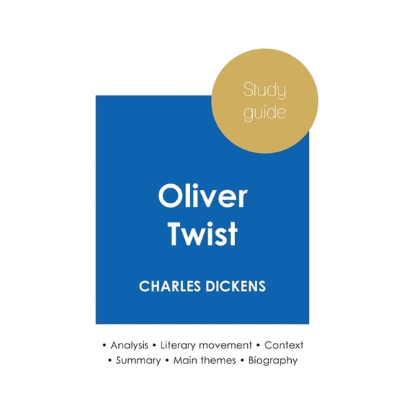 Study guide Oliver Twist by Charles Dickens (in-depth literary analysis and complete summary), (Paperback)