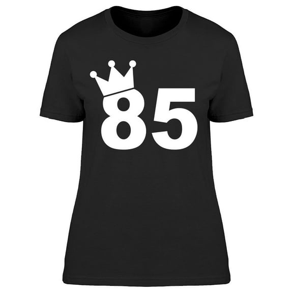 I'm The Queen Of The 85 Years Women's T-shirt