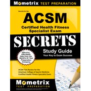 Secrets of the ACSM Certified Health Fitness Specialist Exam Study Guide: ACSM Test Review for the American College of Sports Medicine Certified Healt