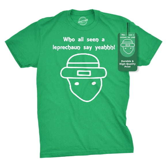 Who All Seen a Leprechaun Sketch T Shirt Funny Saint Patricks Day St Patty Tee Graphic Tees