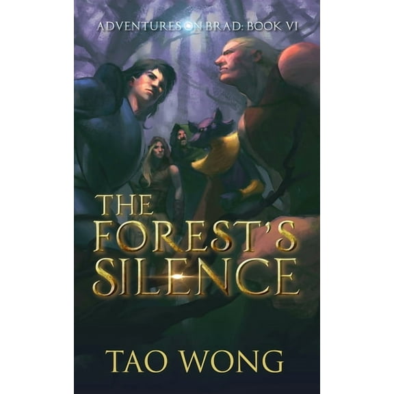 Adventures on Brad The Forest's Silence: Book 6 of the Adventures on Brad, Book 6, (Paperback)