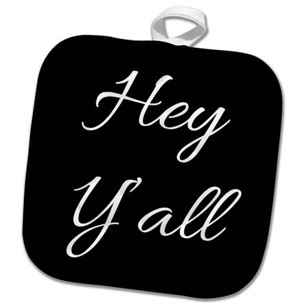 

Hey Yall. Cursive white lettering on black background. 8x8 Potholder phl-321660-1