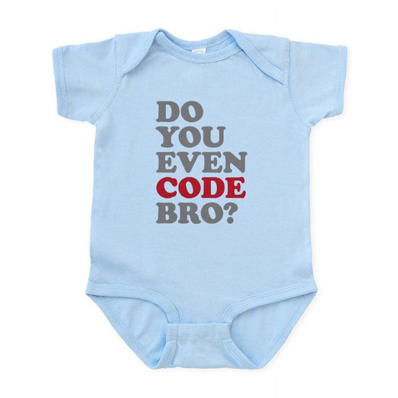 CafePress - Do You Even Code Bro Infant Bodysuit - Baby Light Bodysuit, Size Newborn - 24 Months