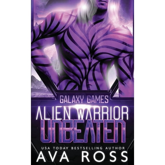 Galaxy Games Alien Warrior Unbeaten: A Sci-fi Alien Romance, Book 3, (Paperback)