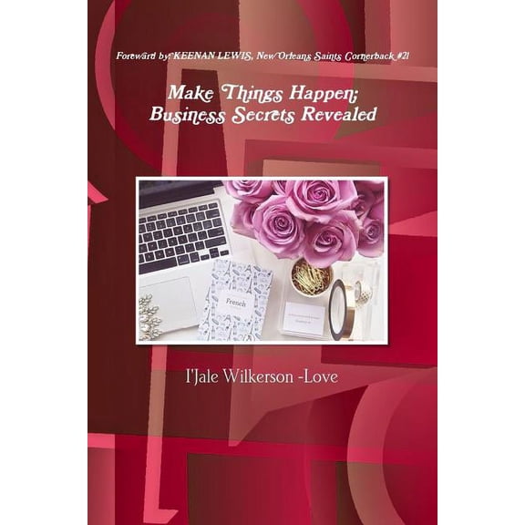 Make Things Happen; Business Secrets Revealed, (Paperback)