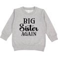 thumbnail image 2 of Inktastic Big Sister Again Announcement Toddler Sweatshirt, 2 of 4