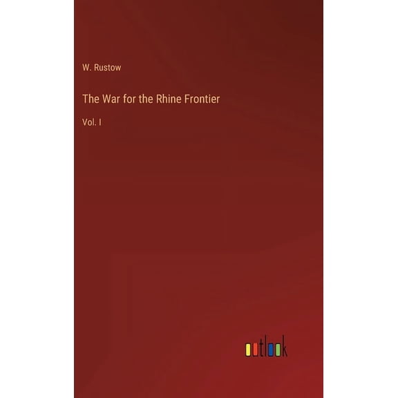 The War for the Rhine Frontier (Hardcover)
