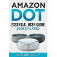 thumbnail image 1 of Pre-Owned Echo Dot: Essential User Guide for all-new Amazon Echo Dot: Beginner to Pro in 60 Minutes (Paperback) 1712319841 9781712319840, 1 of 1