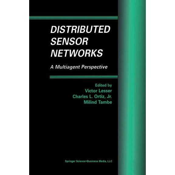 Multiagent Systems, Artificial Societies Distributed Sensor Networks: A Multiagent Perspective, Book 9, (Paperback)