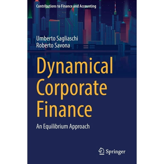 Contributions to Finance and Accounting Dynamical Corporate Finance: An Equilibrium Approach, (Paperback)