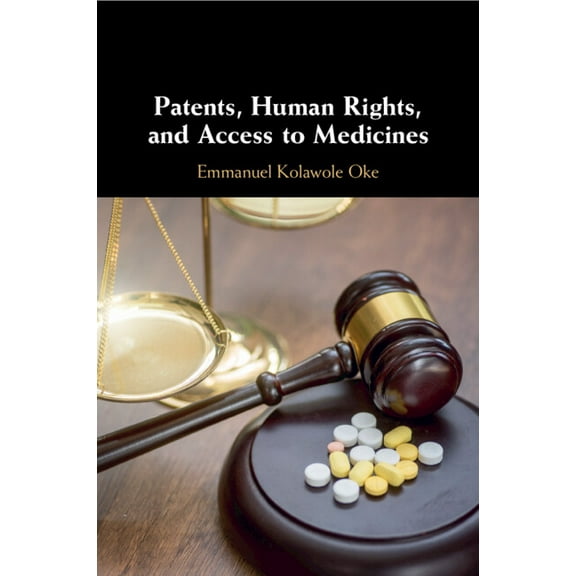 Patents, Human Rights, and Access to Medicines, (Paperback)