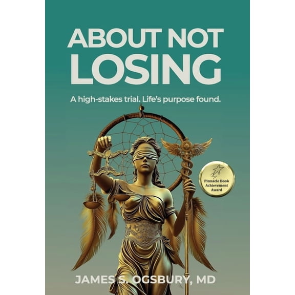 About Not Losing: A high-stakes trial. Life's purpose found., (Hardcover)