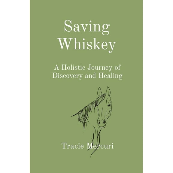 The Mercuri Method Saving Whiskey: A Holistic Journey of Discovery and Healing, (Paperback)