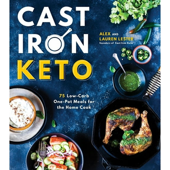Pre-Owned Cast Iron Keto: 75 Low-Carb One Pot Meals for the Home Cook (Paperback) 1624149847 9781624149849